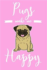Pugs Make Me Happy