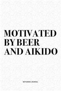 Motivated By Beer And Aikido