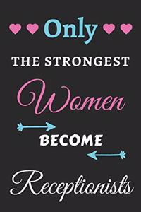 Only the Strongest Women Become Receptionists