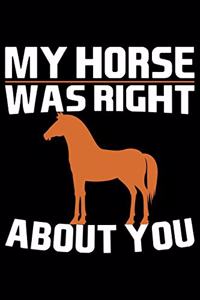 My Horse Was Right About You