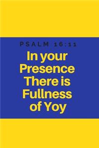 In your Presence There is Fullness of Yoy Psalm 16