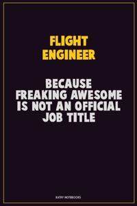 Flight Engineer, Because Freaking Awesome Is Not An Official Job Title