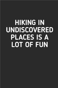 Hiking in Undiscovered Places