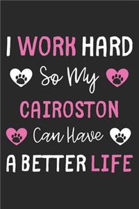 I Work Hard So My Cairoston Can Have A Better Life