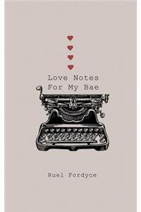 Love Notes For My Bae