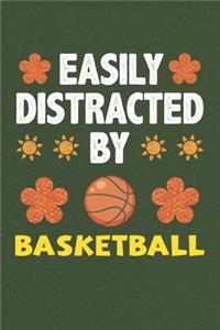Easily Distracted By Basketball