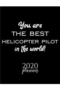 You Are The Best Helicopter Pilot In The World! 2020 Planner
