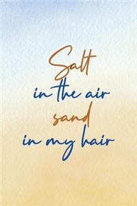 Salt In The Air Sand In My Hair
