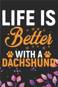 Life Is Better With A Dachshund