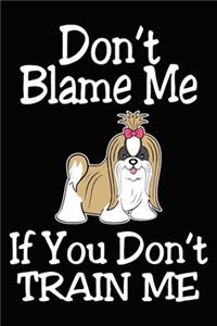 Don't Blame Me If You Don't Train Me