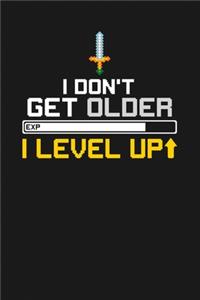 I Don't Get Older I Level Up