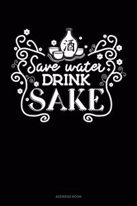 Save Water Drink Sake