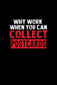 Why work when you can collect postcards