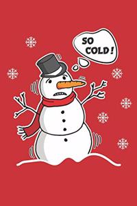 So cold