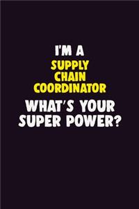 I'M A Supply Chain Coordinator, What's Your Super Power?