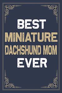 Best Miniature Dachshund Mom Ever