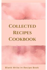 Collected Recipes Cookbook - Blank Write In Recipe Book - Includes Sections For Ingredients, Directions And Prep Time.
