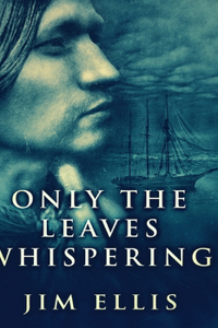 Only The Leaves Whispering (The Last Hundred Book 1)