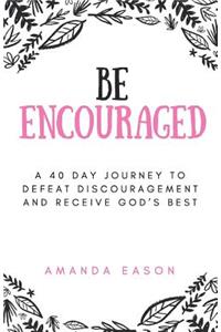 Be Encouraged
