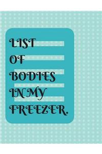 List Of Bodies in my Freezer