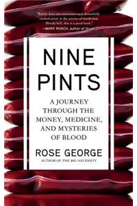 Nine Pints: A Journey Through the Money, Medicine, and Mysteries of Blood