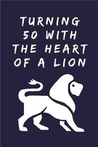 Turning 50 With The Heart Of A Lion