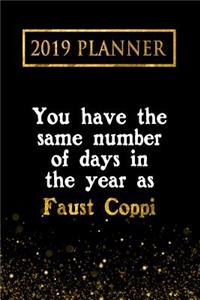 2019 Planner: You Have the Same Number of Days in the Year as Faust Coppi: Faust Coppi 2019 Planner