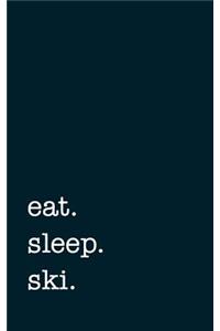 eat. sleep. ski. - Lined Notebook