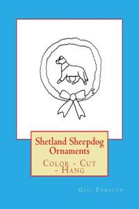 Shetland Sheepdog Ornaments