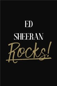Ed Sheeran Rocks!