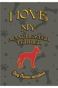 I Love My Manchester Terrier - Dog Owner Notebook