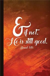 & If Not He Is Still Good Daniel 3