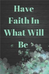 Have Faith in What Will Be