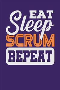 Eat Sleep Scrum Repeat