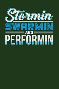 Stormin Swarmin and Performin