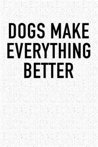 Dogs Make Everything Better