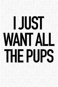 I Just Want All the Pups