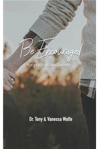 Be Encouraged