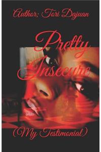 Pretty Insecure (My Testimonial)