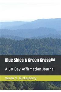 Blue Skies & Green Grass(tm)