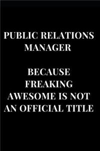 Publica Relations Manager Because Freaking Awesome Is Not an Official Title