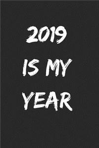 2019 Is My Year