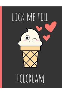 Lick Me Till Icecream
