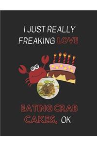 I Just Really Freaking Love Eating Crab Cakes Ok