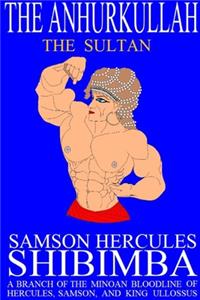 The Anhurkullah: The Sultan