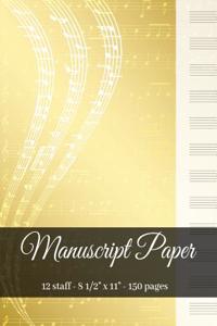 Manuscript Paper - 12 Staff - 8 1/2 X 11 - 150 Pages