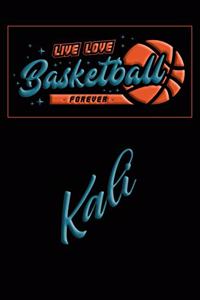 Live Love Basketball Forever Kali