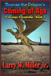Thomas the Dragon's Coming of Age