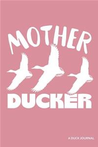 Mother Ducker a Duck Journal