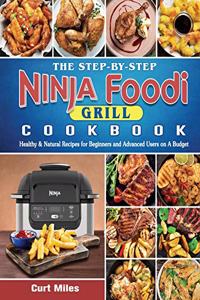 The Step-by-Step Ninja Foodi Grill Cookbook
